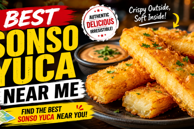 Best Sonso Yuca Near Me: Exploring Bolivia’s Cheesy Cassava Delight