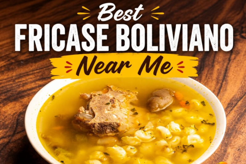 Best Fricase Boliviano Near Me: Authentic Bolivian Cuisine Guide
