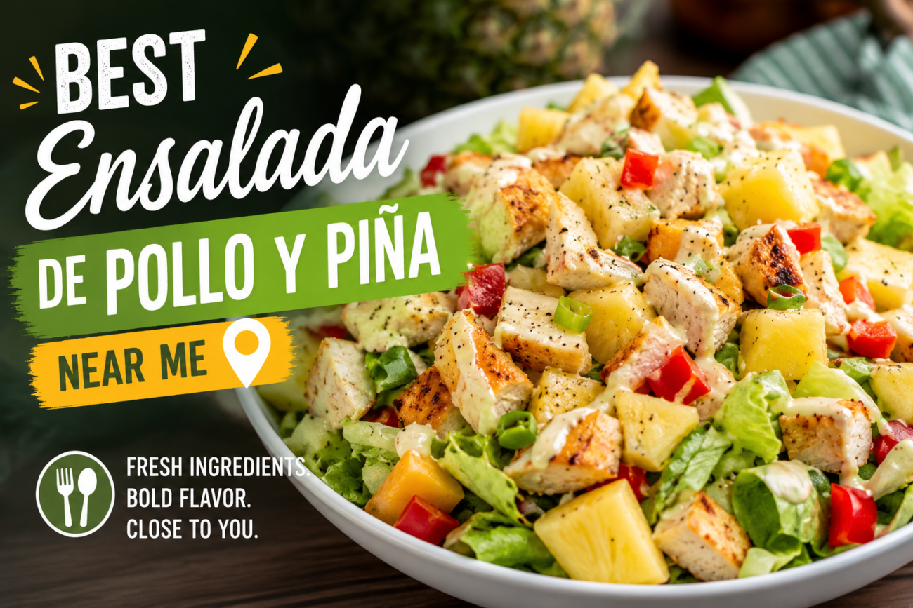 Best Ensalada de Pollo y Piña Near Me