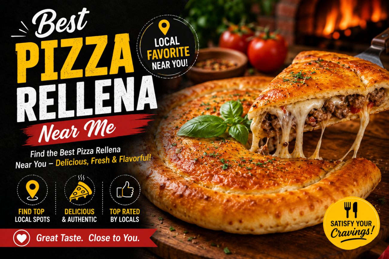 Best Pizza Rellena Near Me