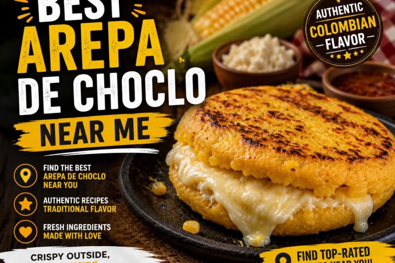 Best Arepa de Choclo Near Me